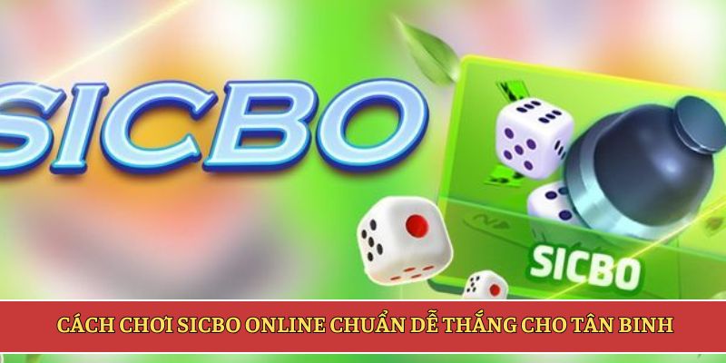 Cách chơi sicbo online