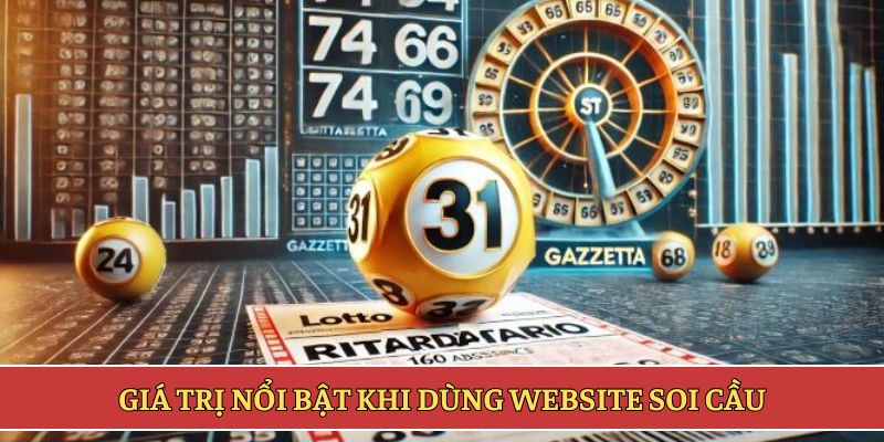 Giá trị nổi bật khi dùng website soi cầu