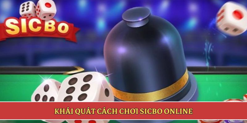 Khái quát cách chơi sicbo online