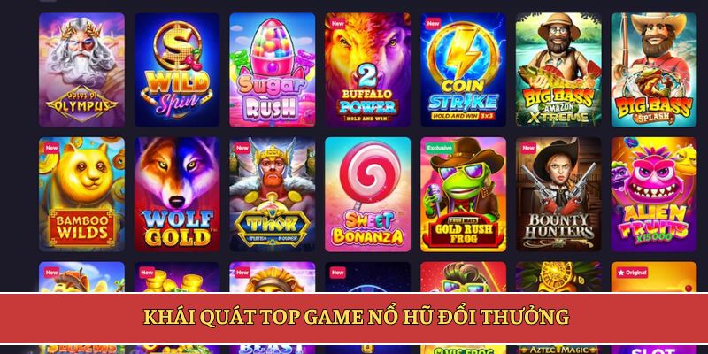 Khái quát top game nổ hũ đổi thưởng