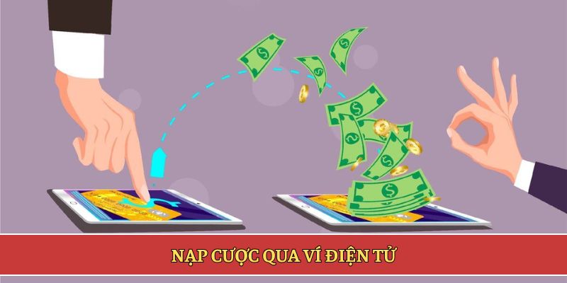 Nạp cược qua ví điện tử